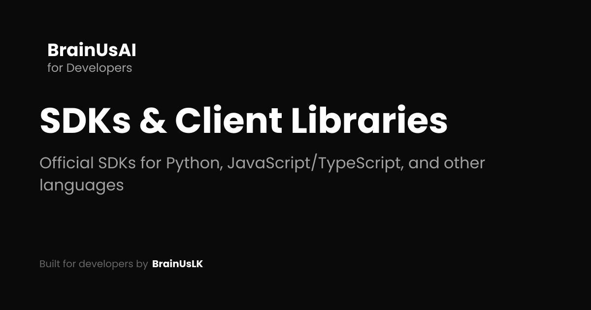 SDKs & Client Libraries | BrainUsAI Dev